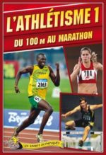 L'Athlétisme #01 Du 100m au marathon
