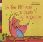 La Fée Fifolette a cassé sa baguette