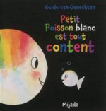 Petit poisson blanc est tout content N. éd