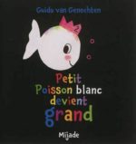 Petit poisson blanc devient grand N. éd.