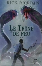 Kane chronicles - Tome 2 Le trône de feu