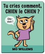 Tu cries comment, Chien le chien?