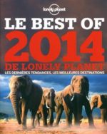 Le best of 2014 de Lonely Planet Les dernières tendances, les meilleures destinations
