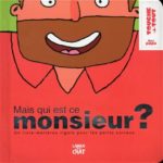 Mais qui est ce monsieur ? : mon papa : un livre-matières rigolo pour les petits curieux