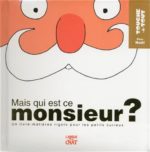 Mais qui est ce monsieur ? : Père Noël : un livre matières pour les petits curieux
