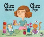 Chez maman, chez papa