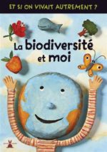 La Biodiversité et moiOUT OF PRINT