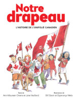 Notre drapeau. L'histoire de l'unifolié canadien