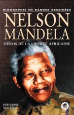 Nelson Mandela : héros de la liberté africaine en BD N. éd.