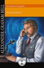 Alexander Graham Bell : inventeur de génie