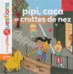 Pipi, caca et crottes de nez