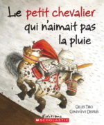 Le Petit chevalier qui n'aimait pas la pluie