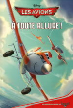Disney Les avions : À toute allure!