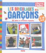Les Bricolages des garçons : 100 idées et créations rigolotes