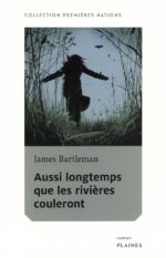 Aussi longtemps que les rivières couleront