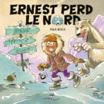 Ernest perd le Nord