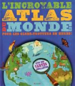 L'Incroyable atlas du monde