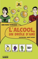 Alcool, un drôle d'ami N. éd.