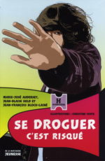 Se droguer, c'est risqué N. éd.