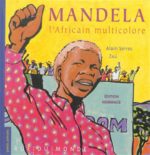 Mandela, l'Africain multicolore N. éd.