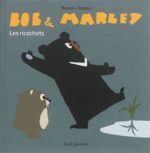 Bob & Marley : les ricochets