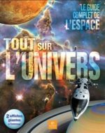 Tout sur l'univers : le guide complet de l'espace