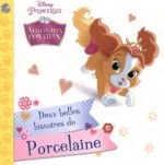 Disney Animaux royaux - Deux belles histoires de Porcelaine