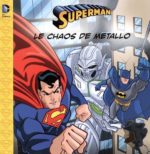 Superman - Le chaos de Metallo