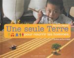 Une seule Terre pour nourrir les hommes N. éd.