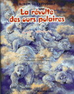 La Révolte des ours polaires (fran./inuktitut)