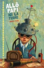 Allô, papi ? Ici la Terre !