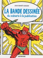 La Bande dessinée : du scénario à la publication N. éd.