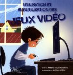 Utilisation et surutilisation des jeux vidéo