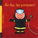 Au feu, les pompiers!