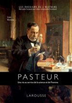 Pasteur : une vie au service de la science et de l'homme