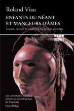 Enfants du néant et mangeurs d'âmes: guerre, culture et société en Iroquois ancienne