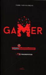Gamer 03 : Fragmentation