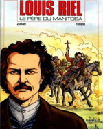 Louis Riel le père du Manitoba