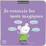 Je connais les mots magiques