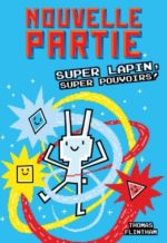 Nouvelle partie : N° 2 - Super Lapin, super pouvoirs