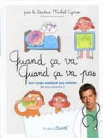 Quand ça va, quand ça va pas leur corps expliqué aux enfants (et aux parents !)