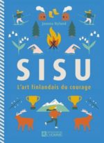 Sisu : l'art finlandais du courage