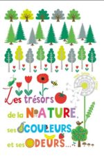 Les Trésors de la nature, ses couleurs et ses odeurs
