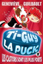 Ti-Guy La Puck 02 : Les castors sont les plus forts