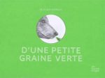 D'une petite graine verte
