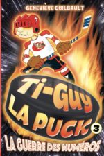 Ti-Guy la Puck 03 : La guerre des numéros