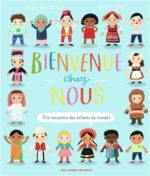Bienvenue chez nous : à la rencontre des enfants du monde !