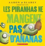 Les Piranhas ne mangent pas d'ananas