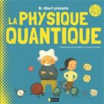 Dr Albert présente la physique quantique