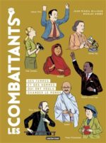Les Combattants : des femmes et des hommes qui ont voulu changer le monde